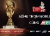 HTV trực tiếp 64 trận đấu của World Cup 2018