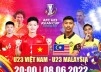 LƯỢT TRẬN CUỐI BẢNG C U.23 CHÂU Á: U23 VIỆT NAM QUYẾT ĐẤU TRẬN SỐNG CÒN U.23 MALAYSIA