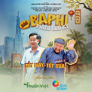 BÁC BA PHI PHIÊU LƯU KÝ – TẾT NAY TẾT XƯA